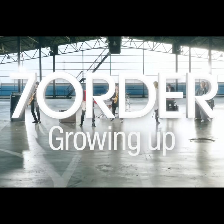 7 Order – Growing up